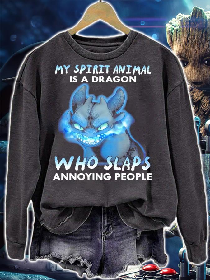 My spirit animal is a Dragon who slaps annoying people shirt