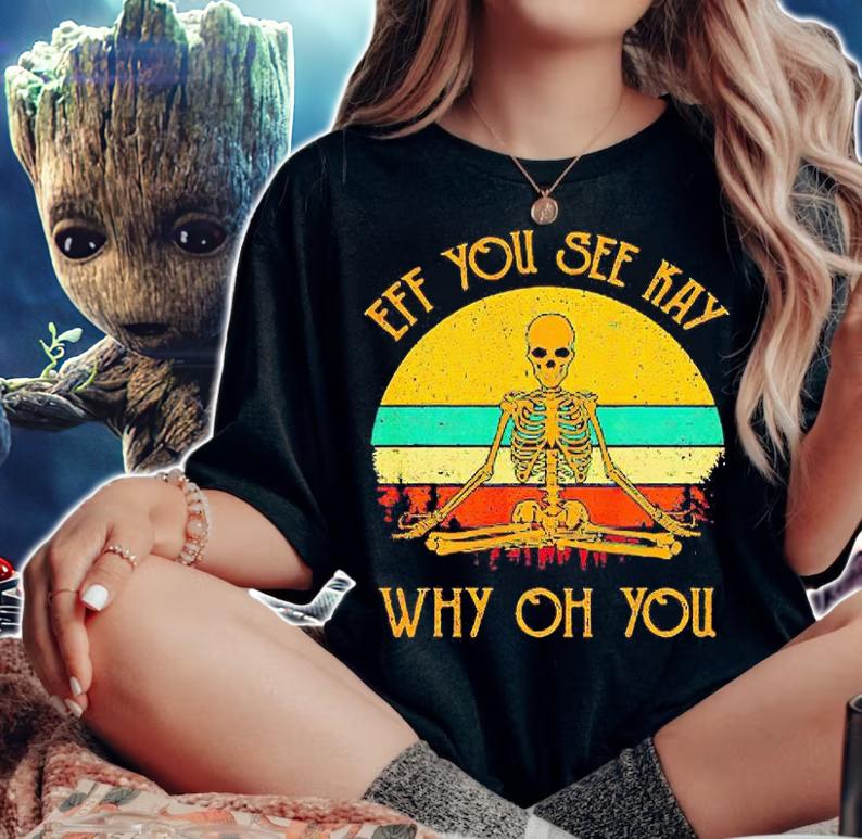 Skelenton Yoga Vintage eff You see kay why oh You T-shirt woman shirt
