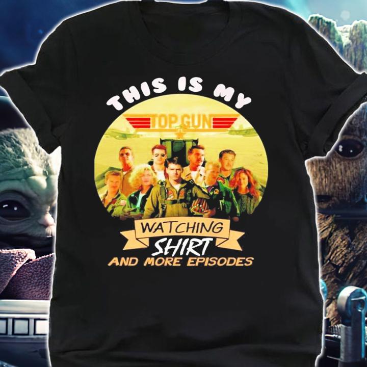 This is my Top Gun watching shirt