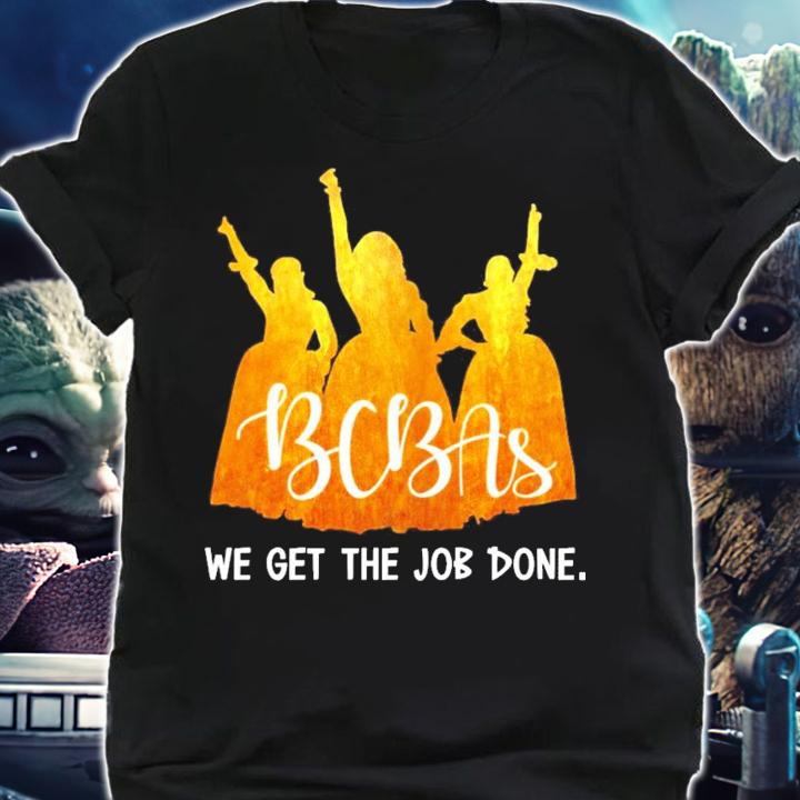 We get The Job done BCBAS shirt shirt