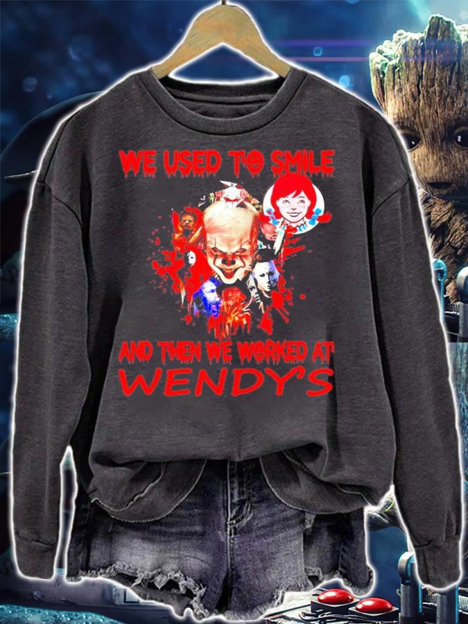 We used to smile and then we worked at Wendy's shirt sweatshirt
