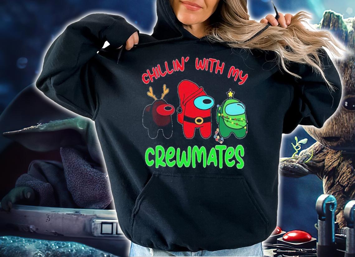 Among Us chillin' with my crewmates Christmas shirt hoodie