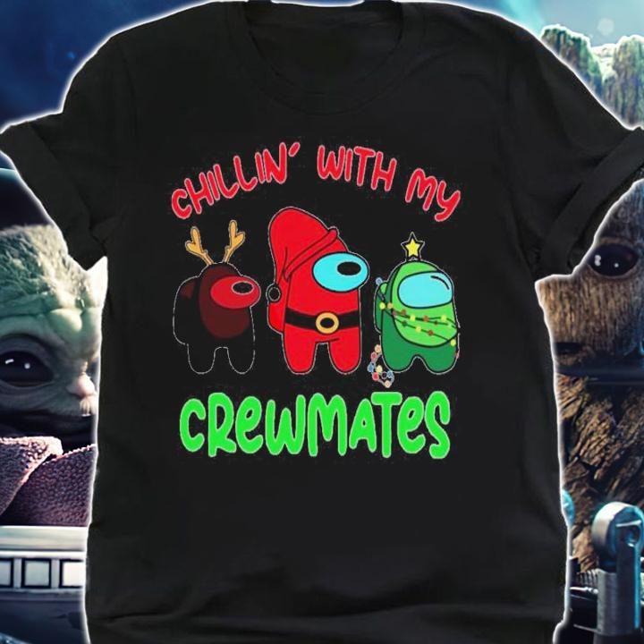 Among Us chillin' with my crewmates Christmas shirt shirt