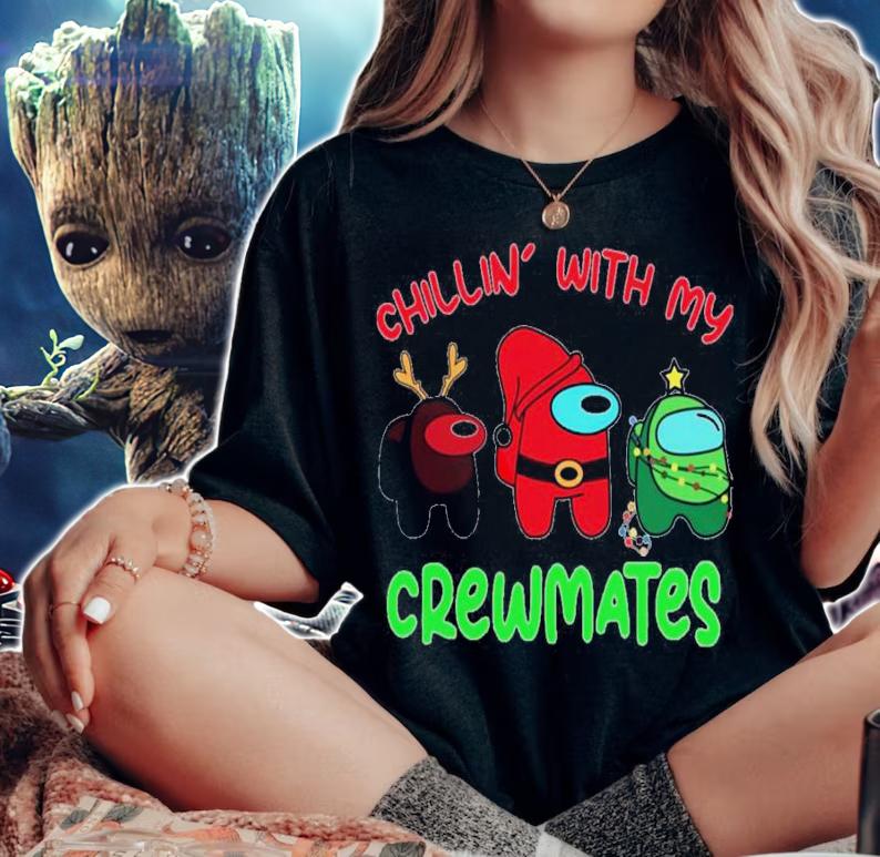 Among Us chillin' with my crewmates Christmas shirt woman shirt