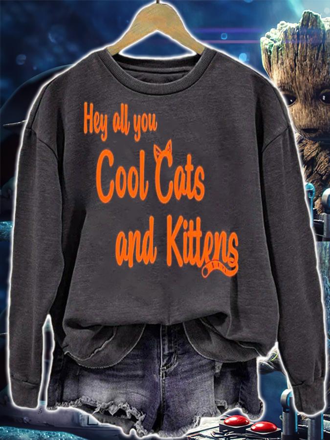 Hey all you cool cats and kittens shirt sweatshirt