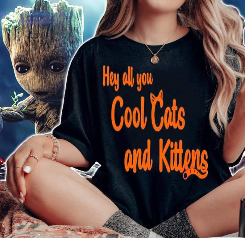 Hey all you cool cats and kittens shirt woman shirt