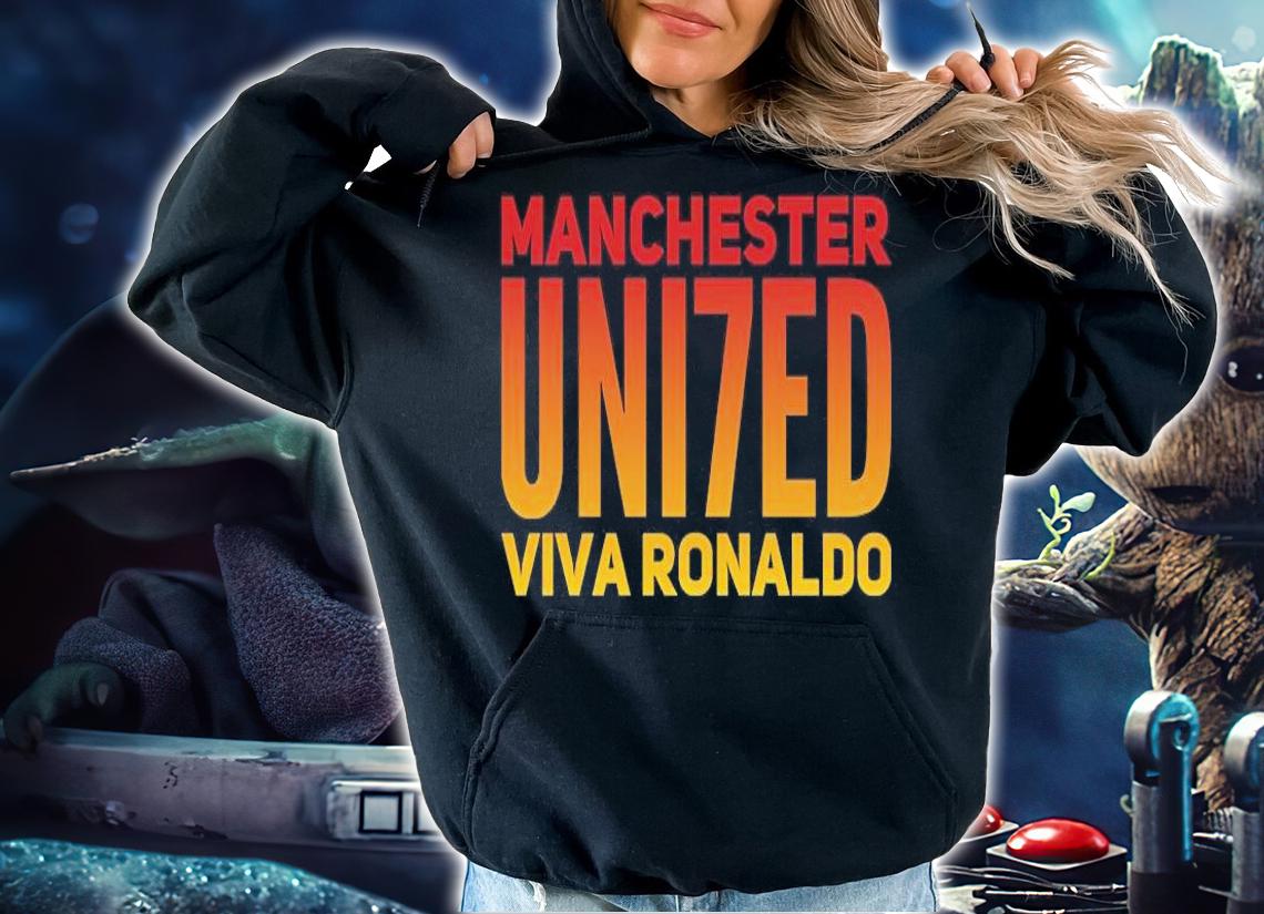 Manchester Uni7ed Viva Ronaldo T-shirts, hoodie and sweatshirt hoodie