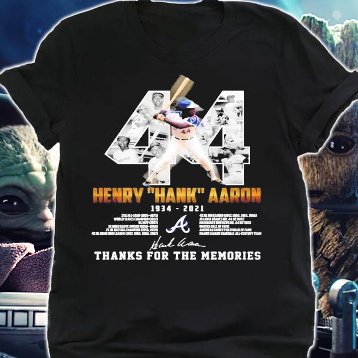 44 Henry Hank Aaron 1934 2021 thanks for the memories shirt shirt