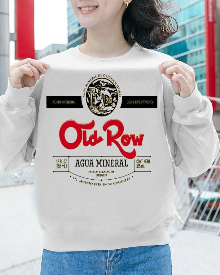 Admit nothing agua mineral de origen natural deny everything Old Row shirt sweatshirt