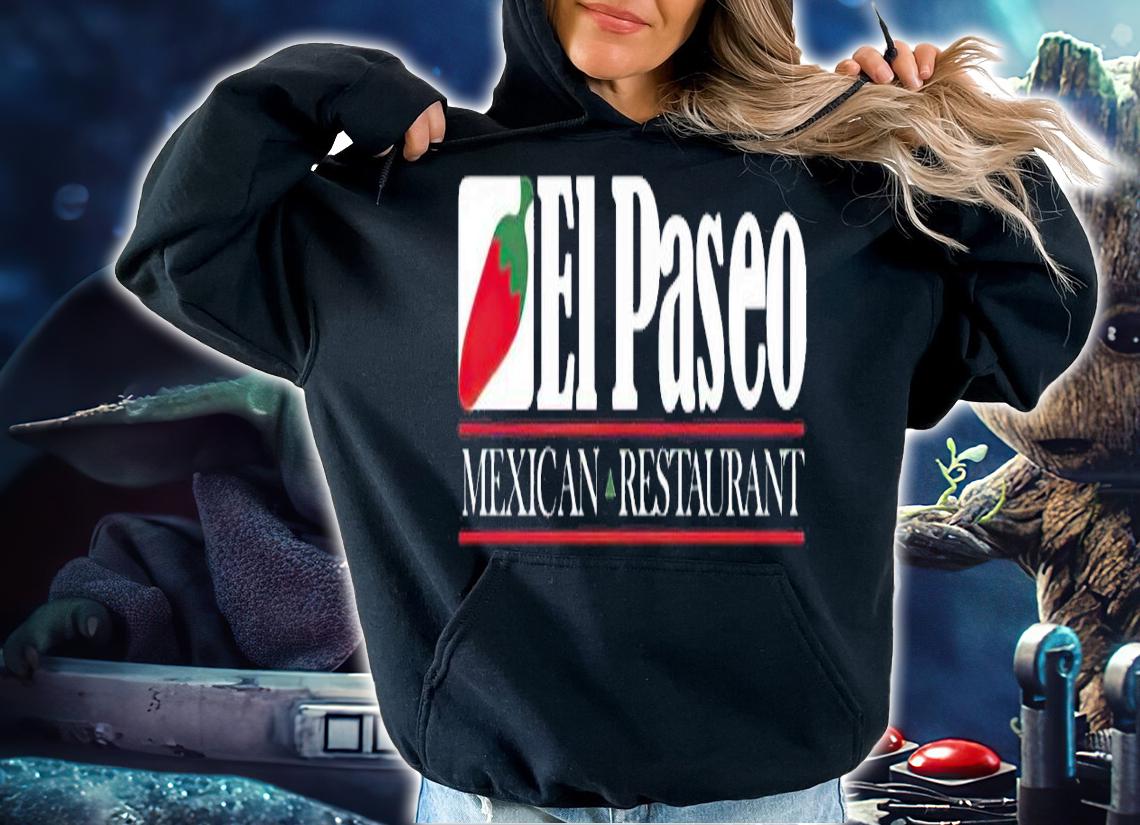 El Paseo Mexican Restaurant Popular Fort Worth Texas Restaurant shirt hoodie