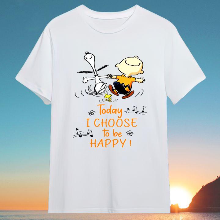 Snoopy Charlie Brown Woodstock Today I Choose To Be Happy Shirt