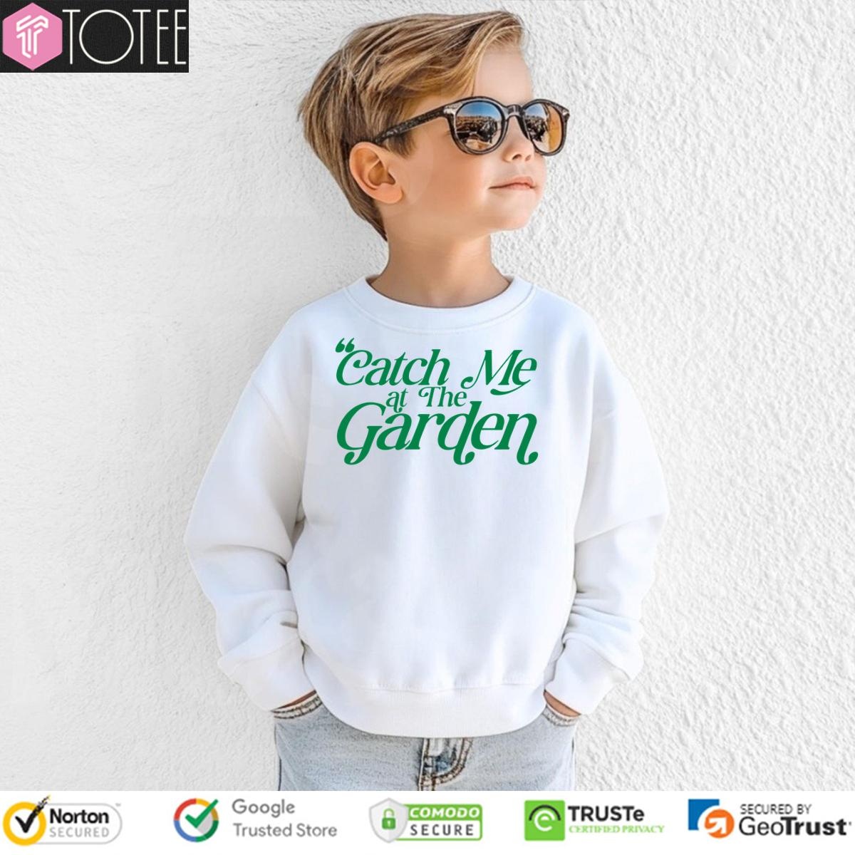 Boston Celtics Catch Me At The Garden sweatshirt