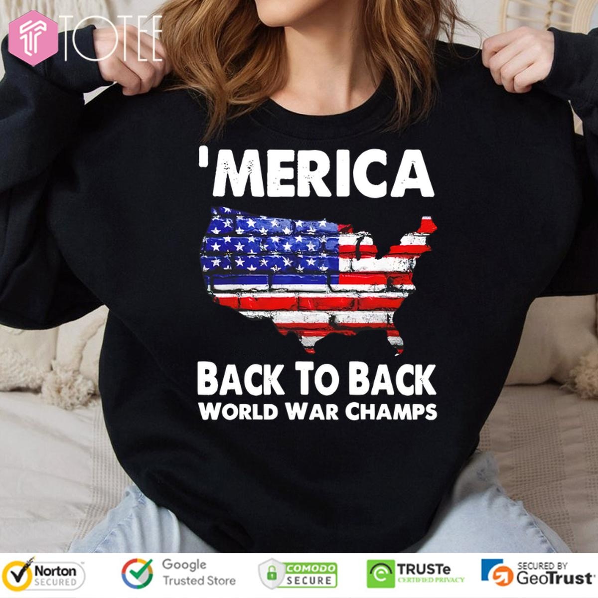 Merica Back To Back World War Champs sweatshirt