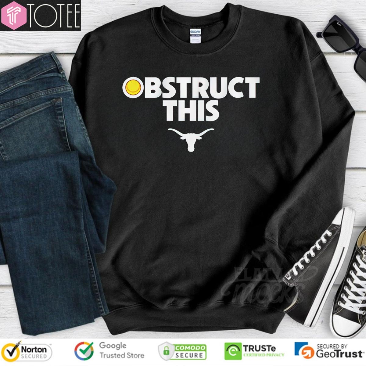 Obstruct This Texas Longhorns Softball sweatshirt