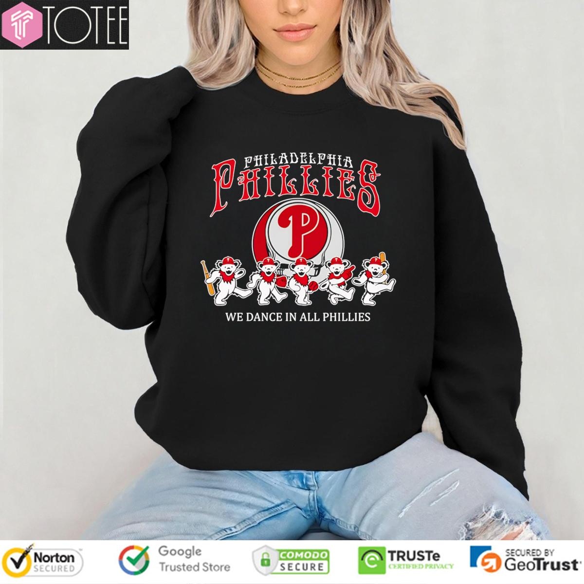 We Dance In All Phillies Grateful Dead Philadelphia Phillies Baseball sweatshirt
